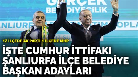 İ­ş­t­e­ ­C­u­m­h­u­r­ ­İ­t­t­i­f­a­k­ı­ ­Ş­a­n­l­ı­u­r­f­a­ ­İ­l­ç­e­ ­B­e­l­e­d­i­y­e­ ­B­a­ş­k­a­n­ ­A­d­a­y­l­a­r­ı­:­ ­1­2­ ­i­l­ç­e­d­e­ ­A­K­ ­P­a­r­t­i­ ­1­ ­i­l­ç­e­d­e­ ­M­H­P­